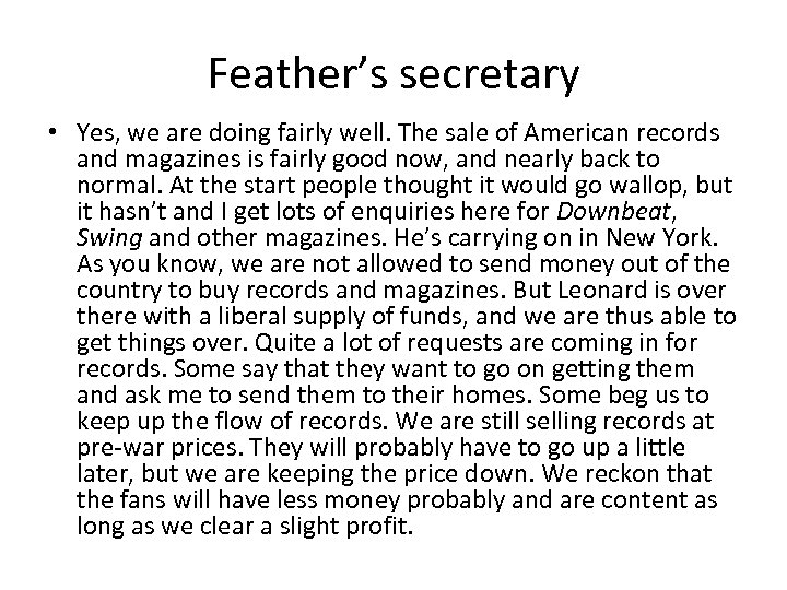 Feather’s secretary • Yes, we are doing fairly well. The sale of American records