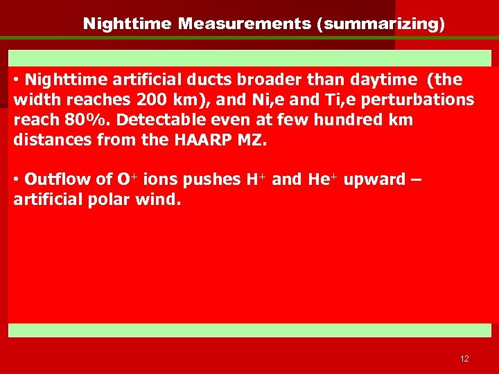 Nighttime Measurements (summarizing) • Nighttime artificial ducts broader than daytime (the width reaches 200