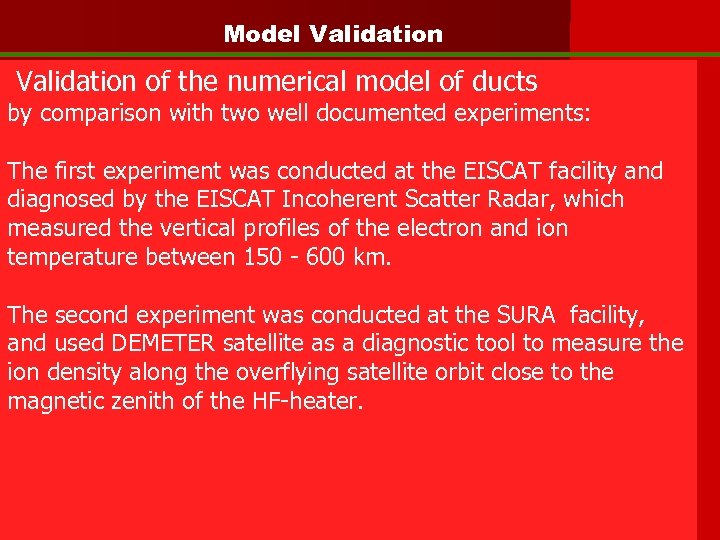Model Validation of the numerical model of ducts by comparison with two well documented