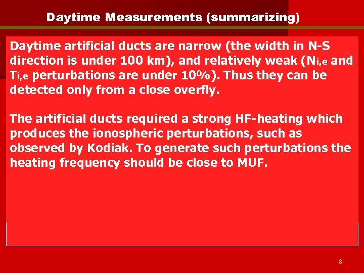 Daytime Measurements (summarizing) Daytime artificial ducts are narrow (the width in N-S direction is