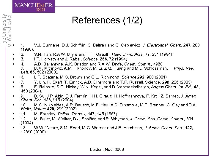 References (1/2) • • • 1. V. J. Cunnane, D. J. Schiffrin, C. Beltran
