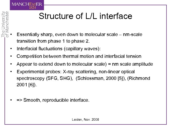 Structure of L/L interface • Essentially sharp, even down to molecular scale – nm-scale