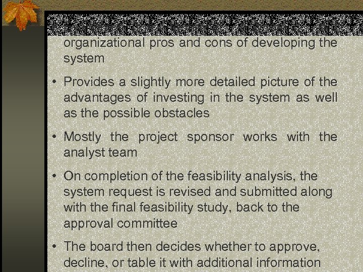  • Examines the technical, economic, and organizational pros and cons of developing the