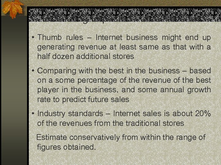 Estimating Expected Value/Revenue: • Thumb rules – Internet business might end up generating revenue