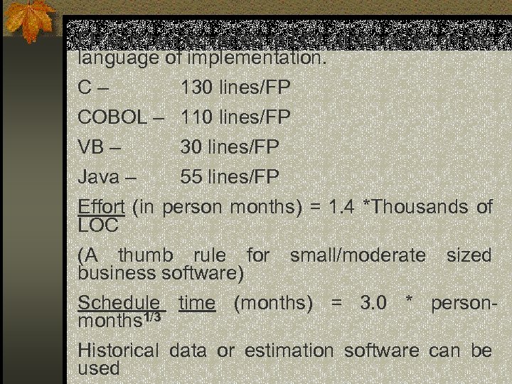 FP can be converted to LOC depending on the language of implementation. C –