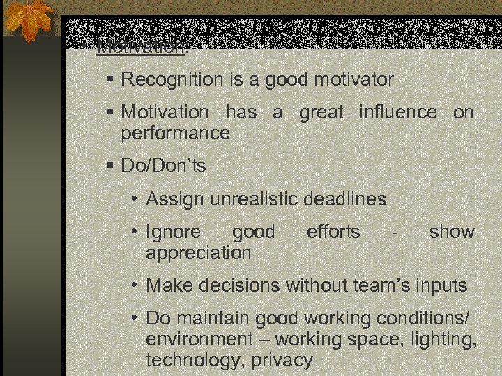  • Motivation: § Recognition is a good motivator § Motivation has a great