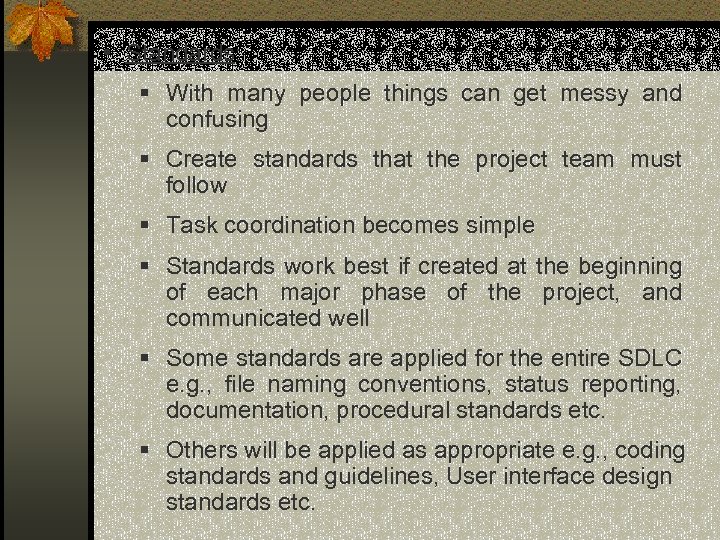  • Standards: § With many people things can get messy and confusing §