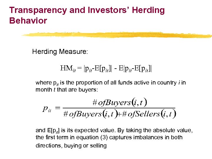 Transparency and Investors’ Herding Behavior Herding Measure: HMit = |pit-E[pit]| - E|pit-E[pit]| where pit