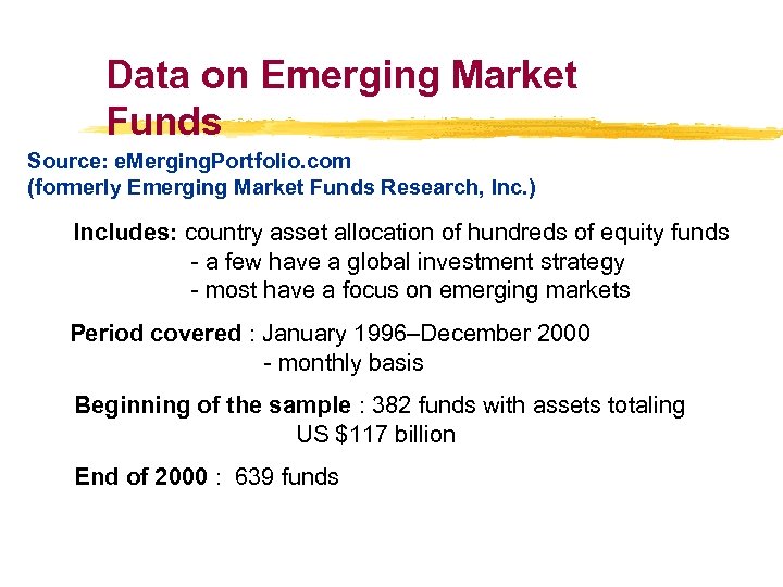 Data on Emerging Market Funds Source: e. Merging. Portfolio. com (formerly Emerging Market Funds