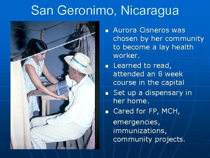 San Geronimo, Nicaragua n n Aurora Cisneros was chosen by her community to become