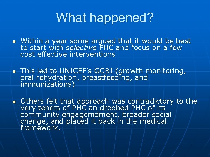 What happened? n n n Within a year some argued that it would be