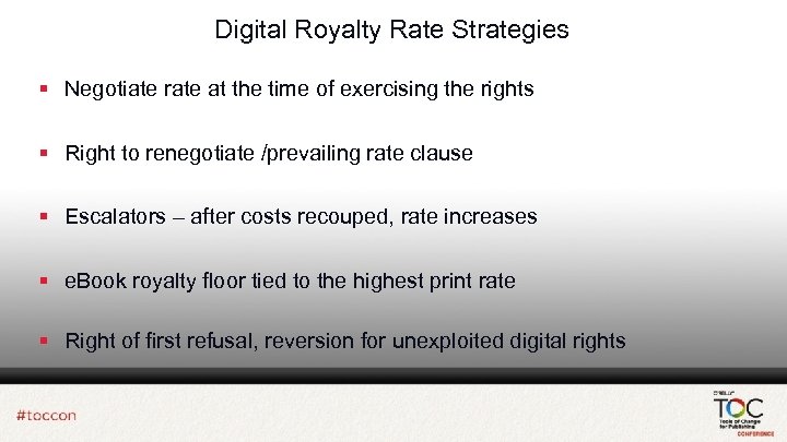 Digital Royalty Rate Strategies § Negotiate rate at the time of exercising the rights