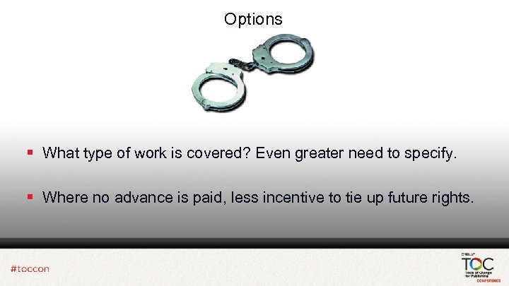 Options § What type of work is covered? Even greater need to specify. §