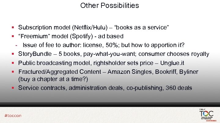 Other Possibilities § Subscription model (Netflix/Hulu) – “books as a service” § “Freemium” model