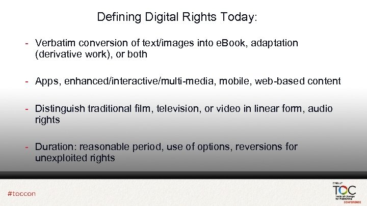 Defining Digital Rights Today: - Verbatim conversion of text/images into e. Book, adaptation (derivative