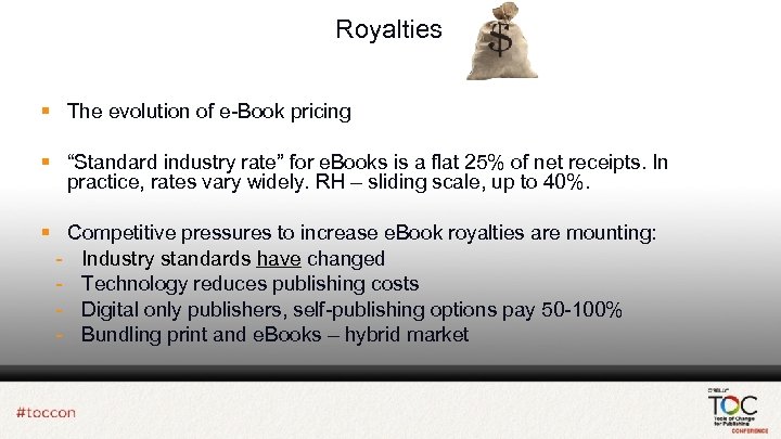 Royalties § The evolution of e-Book pricing § “Standard industry rate” for e. Books