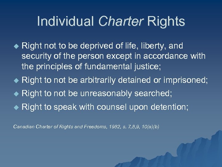 Individual Charter Rights u Right not to be deprived of life, liberty, and security