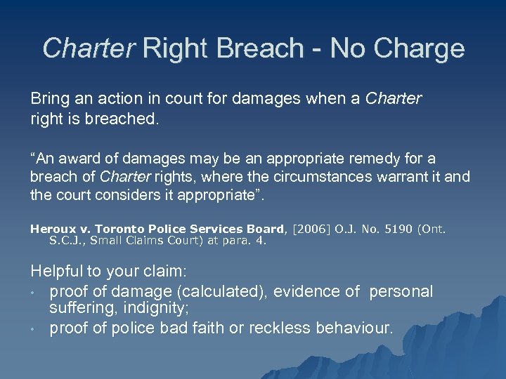 Charter Right Breach - No Charge Bring an action in court for damages when