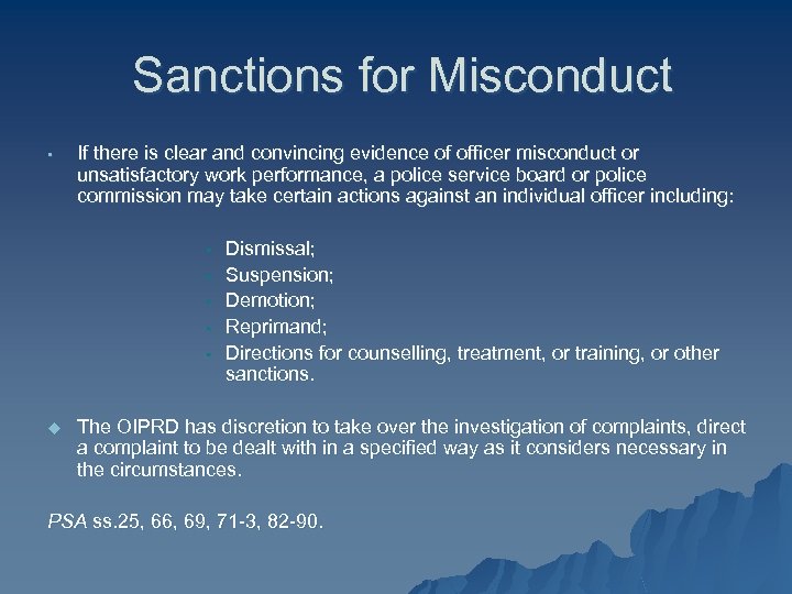 Sanctions for Misconduct • If there is clear and convincing evidence of officer misconduct