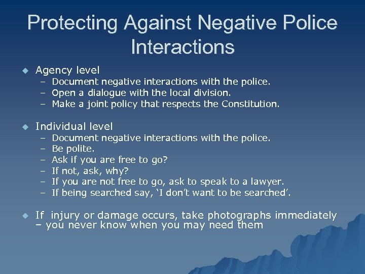 Protecting Against Negative Police Interactions u u u Agency level – – – Document