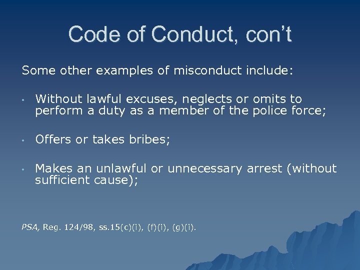 Code of Conduct, con’t Some other examples of misconduct include: • Without lawful excuses,