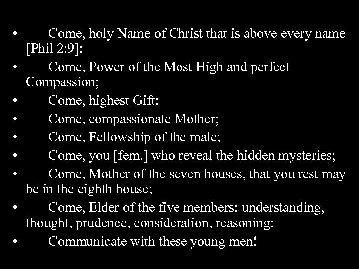  • • • Come, holy Name of Christ that is above every name