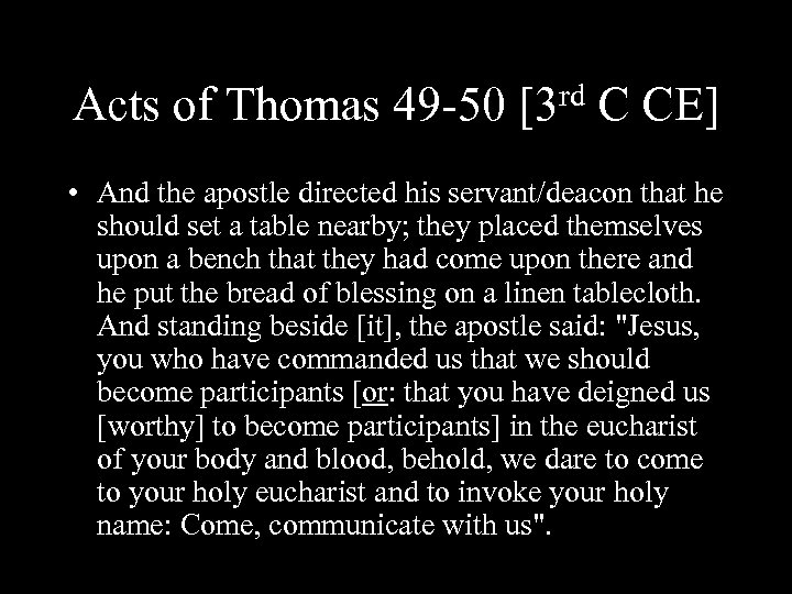 Acts of Thomas 49 -50 rd [3 C CE] • And the apostle directed