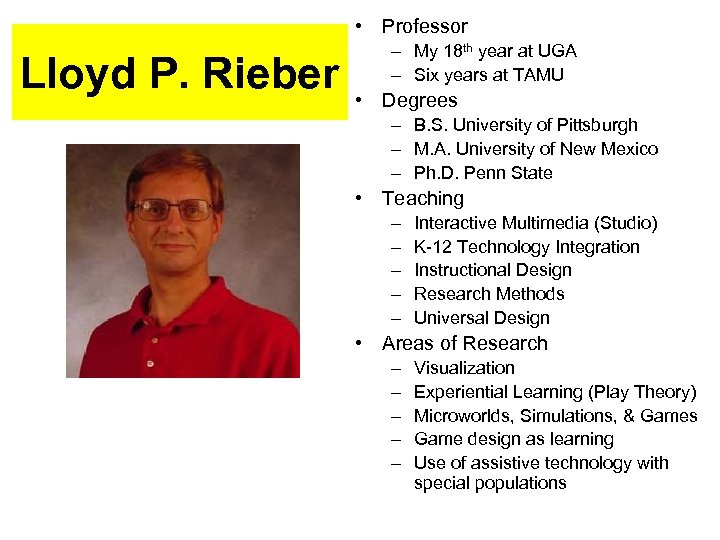  • Professor Lloyd P. Rieber – My 18 th year at UGA –