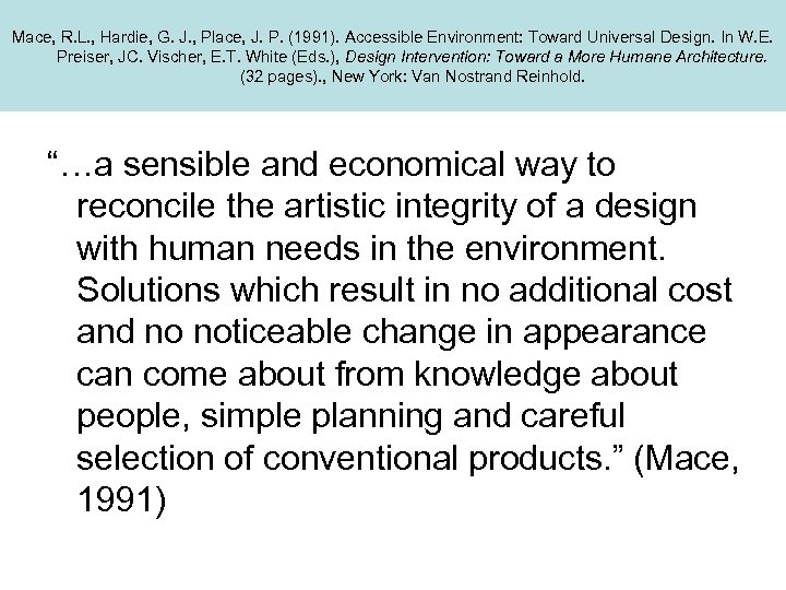 Mace, R. L. , Hardie, G. J. , Place, J. P. (1991). Accessible Environment: