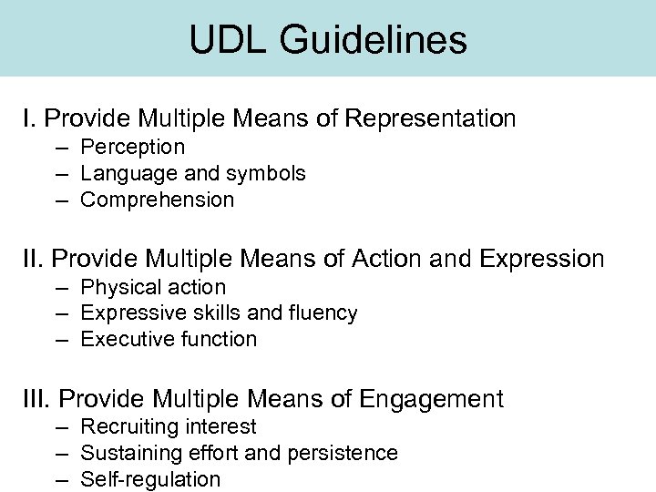 UDL Guidelines I. Provide Multiple Means of Representation – Perception – Language and symbols