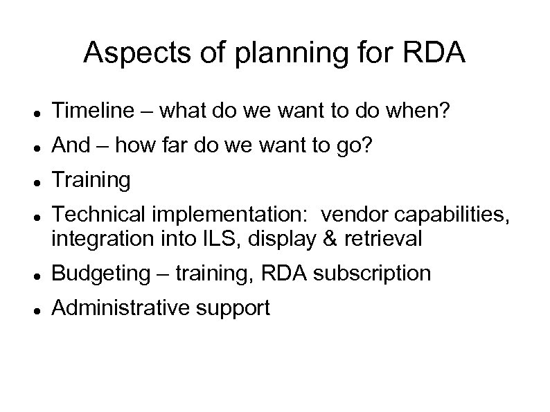 Aspects of planning for RDA Timeline – what do we want to do when?
