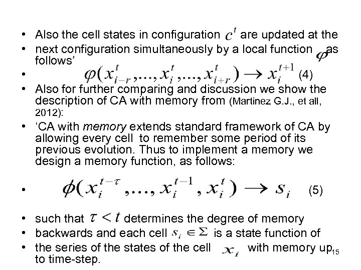 • Also the cell states in configuration are updated at the • next