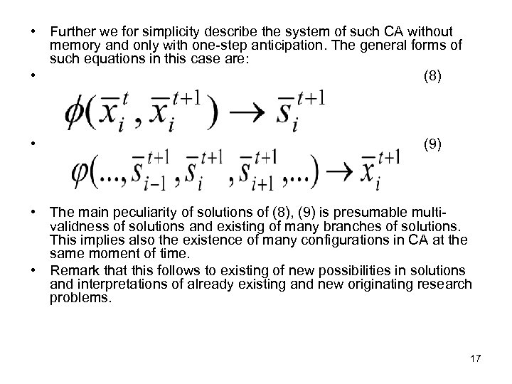  • Further we for simplicity describe the system of such CA without memory