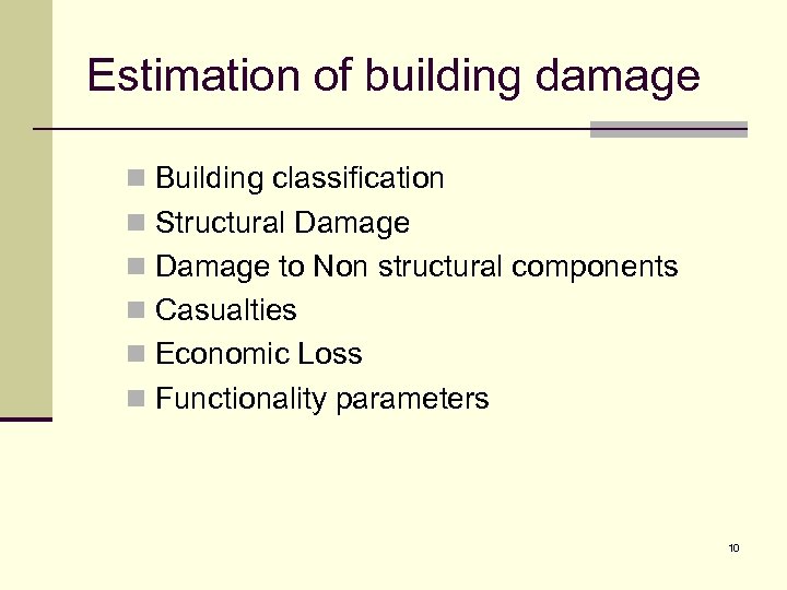 Estimation of building damage n Building classification n Structural Damage n Damage to Non