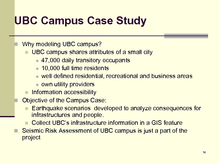 UBC Campus Case Study n Why modeling UBC campus? UBC campus shares attributes of