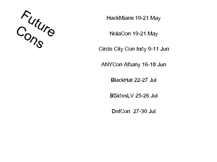Fu tur Co e ns Hack. Miami 19 -21 May Nola. Con 19 -21