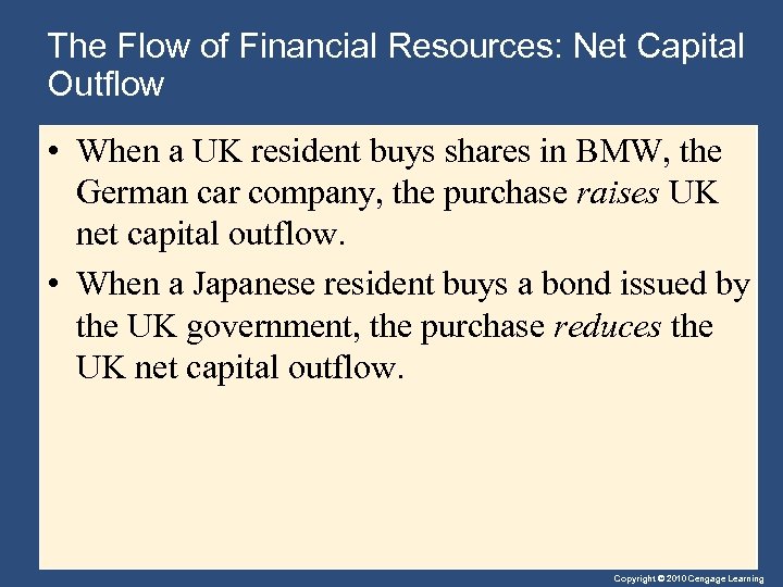The Flow of Financial Resources: Net Capital Outflow • When a UK resident buys