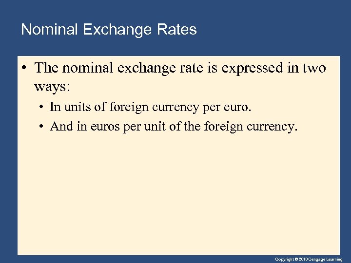 Nominal Exchange Rates • The nominal exchange rate is expressed in two ways: •