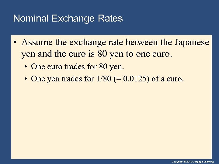 Nominal Exchange Rates • Assume the exchange rate between the Japanese yen and the