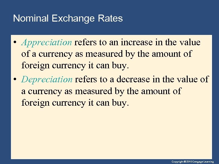 Nominal Exchange Rates • Appreciation refers to an increase in the value of a