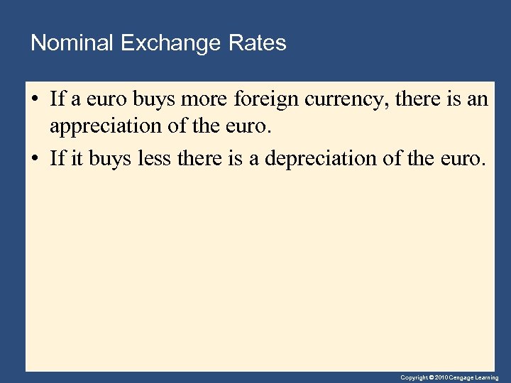Nominal Exchange Rates • If a euro buys more foreign currency, there is an