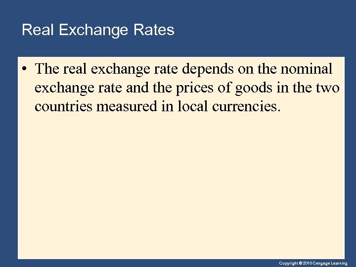 Real Exchange Rates • The real exchange rate depends on the nominal exchange rate