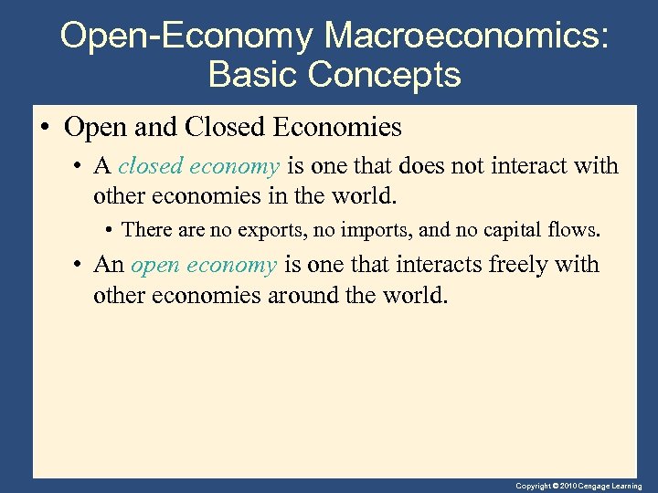 Open-Economy Macroeconomics: Basic Concepts • Open and Closed Economies • A closed economy is