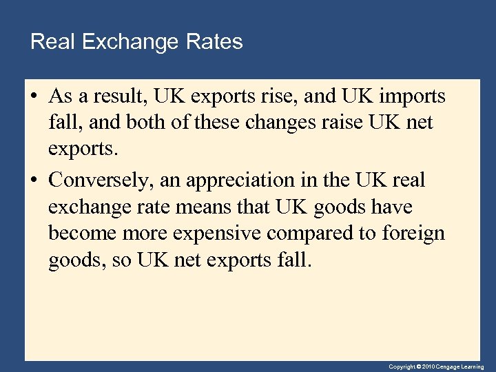 Real Exchange Rates • As a result, UK exports rise, and UK imports fall,