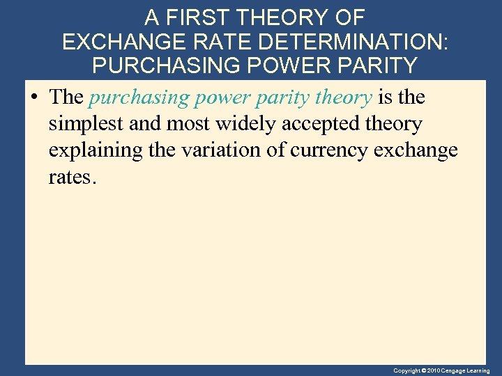 A FIRST THEORY OF EXCHANGE RATE DETERMINATION: PURCHASING POWER PARITY • The purchasing power