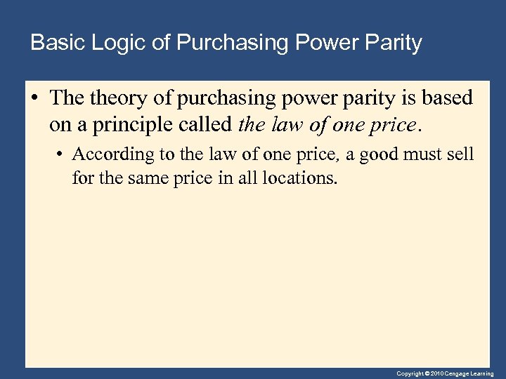 Basic Logic of Purchasing Power Parity • The theory of purchasing power parity is