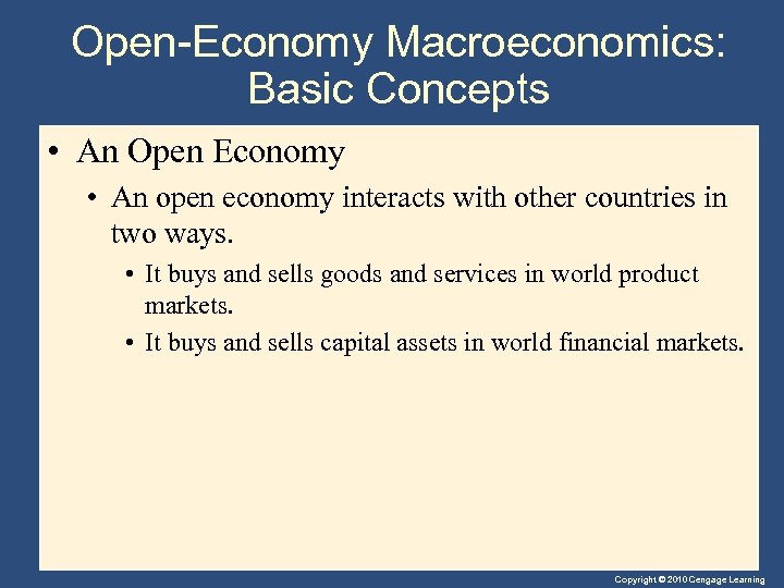 Open-Economy Macroeconomics: Basic Concepts • An Open Economy • An open economy interacts with