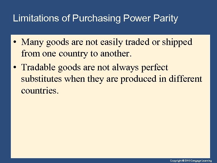 Limitations of Purchasing Power Parity • Many goods are not easily traded or shipped