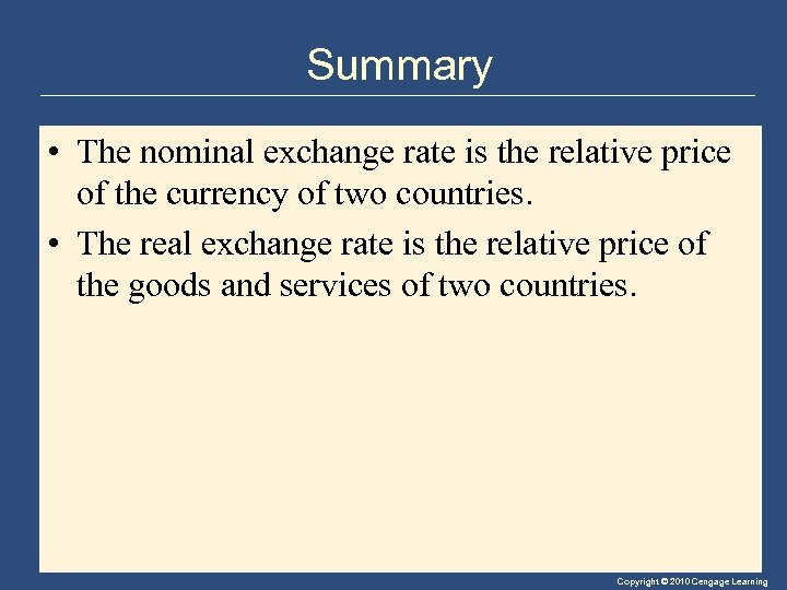 Summary • The nominal exchange rate is the relative price of the currency of