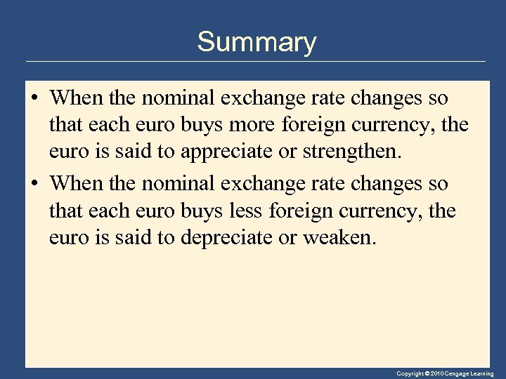 Summary • When the nominal exchange rate changes so that each euro buys more